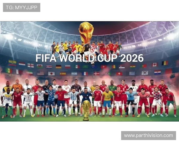 2026年世界杯入围国家名单详细解读，帮助球迷了解各队晋级背后的故事与潜力